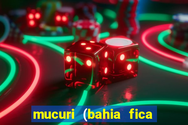 mucuri (bahia fica perto de onde)